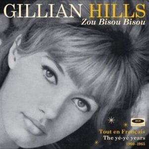 Gillian Hills - Zou Bisou Bisou: Tout En Francais The Ye Ye Years  COMPACT
